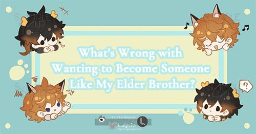 Part 5: What's wrong with wanting to become someone like my elder brother?